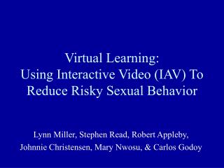 Virtual Learning: Using Interactive Video (IAV) To Reduce Risky Sexual Behavior