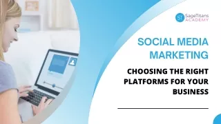 Social Media Marketing Choosing the Right Platforms for Your Business