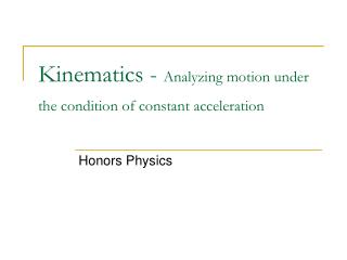 Kinematics - Analyzing motion under the condition of constant acceleration
