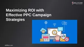 Maximizing ROI with Effective PPC Campaign Strategies | Skillfloor