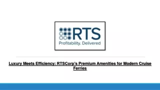 Luxury Meets Efficiency RTSCorp’s Premium Amenities for Modern Cruise Ferries