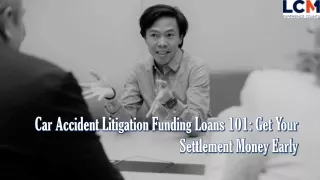 Car Accident Litigation Funding Loans 101: Get Your Settlement Money Early