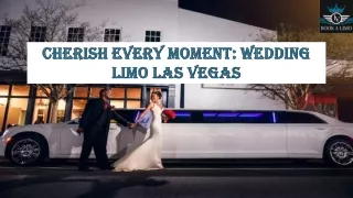 Cherish Every Moment Wedding Limo Las Vegas