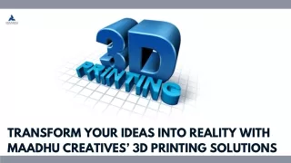 Transform Your Ideas into Reality with Maadhu Creatives’ 3D Printing Solutions