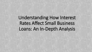 Understanding How Interest Rates Affect Small Business Loans An In-Depth Analysis