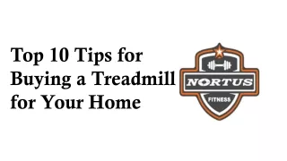 top 10 tips for buying a treadmill for your home