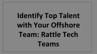 Identify Top Talent with Your Offshore Team