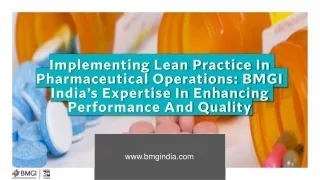 Implementing Lean Practice In Pharmaceutical Operations: BMGI India’s Expertise In Enhancing Performance And Quality