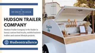 Food Truck Financing - Hudson Trailer Company