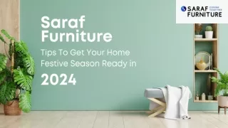 Saraf Furniture - Tips To Get Your Home Festive Season Ready in 2024