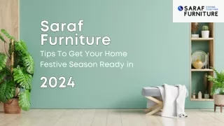 Saraf Furniture - Tips To Get Your Home Festive Season Ready in 2024