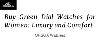 Buy Green Dial Watches for Women_ Luxury and Comfort