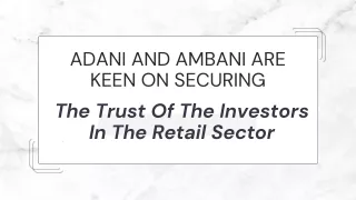 Adani and Ambani Are Keen On Securing The Trust Of The Investors In The Retail Sector