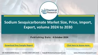 Sodium Sesquicarbonate Market Size, Price, Import, Export, volume 2024 to 2030