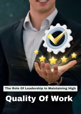 The Role Of Leadership In Maintaining High Quality Of Work