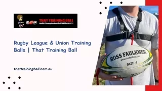 Rugby League & Union Training Balls | That Training Ball