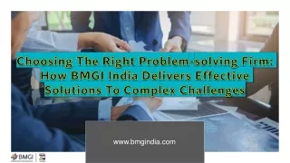 Choosing The Right Problem-solving Firm: How BMGI India Delivers Effective Solut