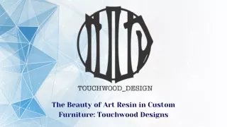 The Beauty of Art Resin in Custom Furniture Touchwood Designs