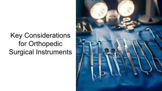 Key Considerations for Orthopedic Surgical Instruments