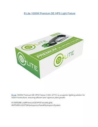 B.Lite 1000W Premium DE HPS Light Fixture (120V-277V)