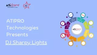 ATIPRO Technologies Presents DJ Sharpy Lights