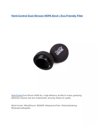 Horti-Control Dust Shroom HEPA 6inch _ Eco-Friendly Filter