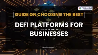 Guide on Choosing the Best DeFi Platforms for Businesses