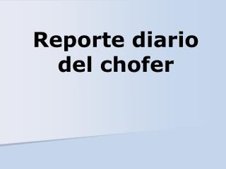 Reporte diario del chofer