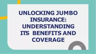 Jumbo Insurance Benefits and Coverage Explained