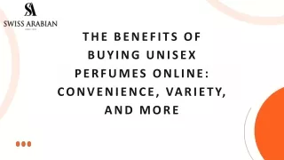 The Benefits of Buying Unisex Perfumes Online: Convenience, Variety, and More