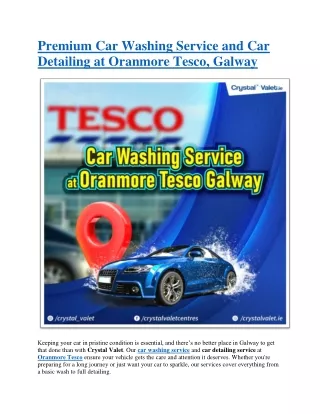 Premium Car Washing Service and Car Detailing at Oranmore Tesco, Galway
