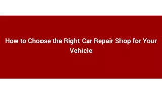 How to Choose the Right Car Repair Shop for Your Vehicle