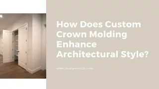 How Does Custom Crown Molding Enhance Architectural Style?