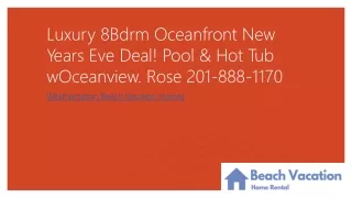 Luxury 8Bdrm Oceanfront New Years Eve Deal!