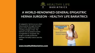 A World-Renowned General Epigastric Hernia Surgeon - Healthy Life Bariatrics