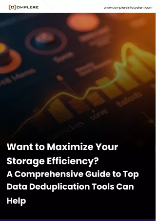 Want to Maximize Your Storage Efficiency A Comprehensive Guide to Top Data Deduplication Tools Can Help