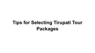 Tips for Selecting Tirupati Tour Packages