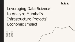 Leveraging Data Science to Analyze Mumbai’s Infrastructure Projects Economic Imp