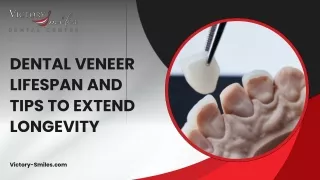 Understanding the Lifespan of Dental Veneers and Tips to Extend Their Longevity