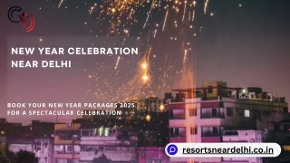 Ring in 2025 with Exciting New Year Packages Near Delhi