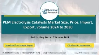 PEM Electrolysis Catalysts Market Size, Price, Import, Export, volume 2024 to 2030