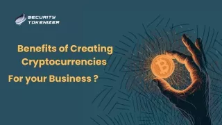 Benefits of creating Cryptocurrencies for your business