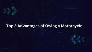 Top 3 Advantages of Owing a Motorcycle