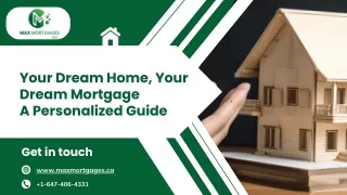 Your Dream Home, Your Dream Mortgage A Personalized Guide