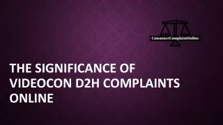 The Significance of Videocon D2h Complaints Online