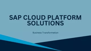 SAP Cloud Platform Solutions for Business Transformation