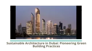 Sustainable Architecture in Dubai_ Pioneering Green Building Practices