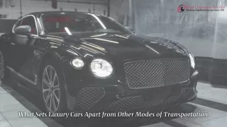 What Sets Luxury Cars Apart from Other Modes of Transportation