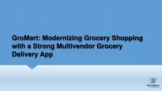 GroMart- Modernizing Grocery Shopping with a Strong Multivendor Grocery Delivery App