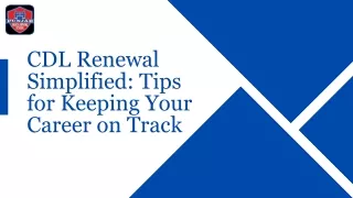 CDL Renewal Simplified: Tips for Keeping Your Career on Track